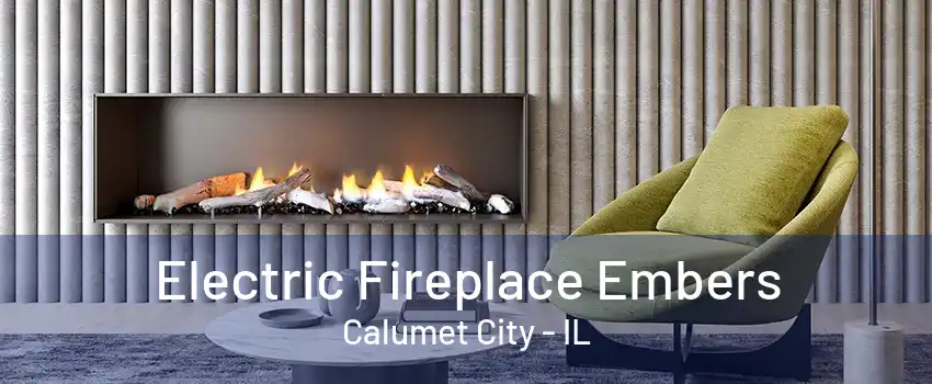 Electric Fireplace Embers Calumet City - IL