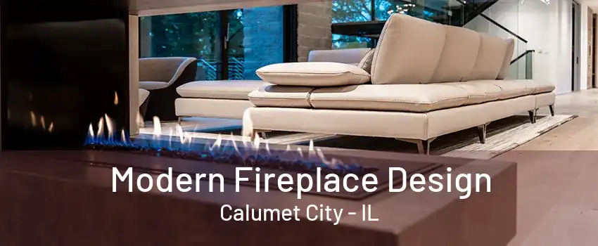 Modern Fireplace Design Calumet City - IL